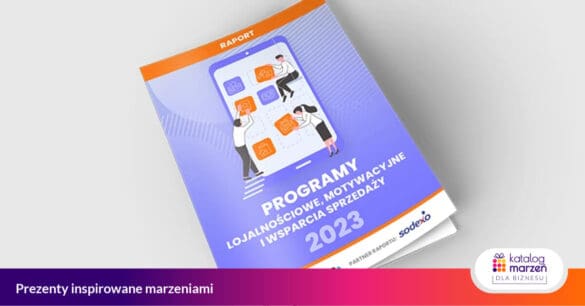 Raport Programy lojalnościowe, motywacyjne i wsparcia sprzedaży 2023